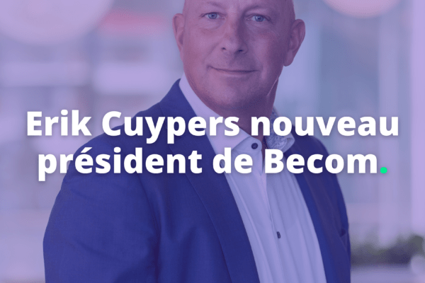 Erik Cuypers nouveau président de Becom.