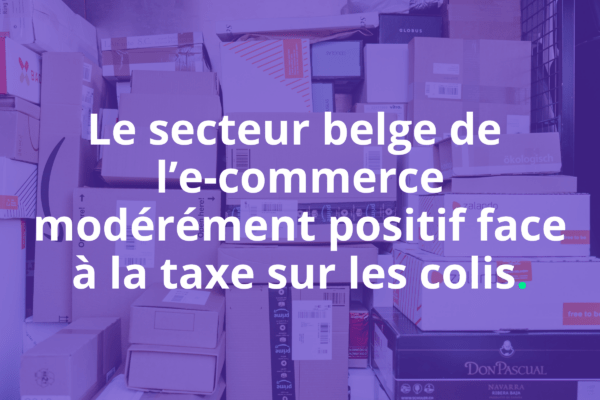 Le secteur belge de l’e-commerce modérément positif face aux frais de traitement